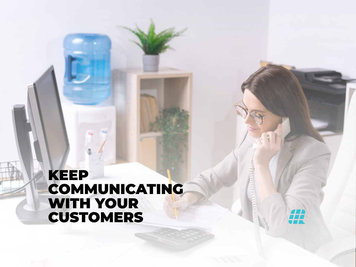 KEEP COMMUNICATING WITH YOUR CUSTOMERS 1