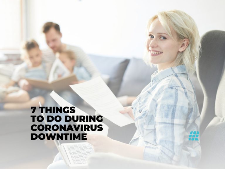 7 Things to Do During Coronavirus Downtime