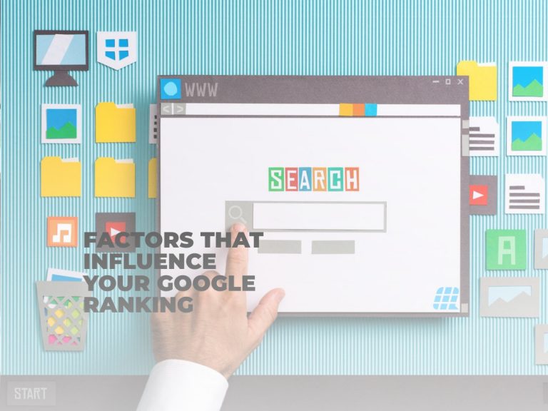 Factors that Influence Your Google Ranking